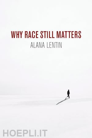 lentin alana - why race still matters