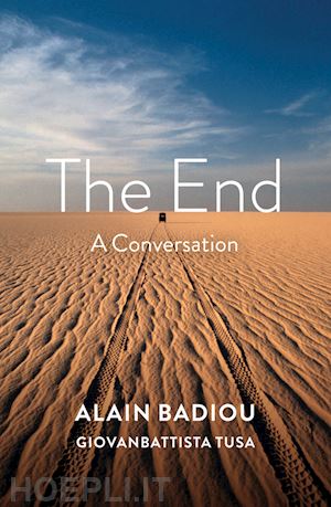 badiou - the end: a conversation