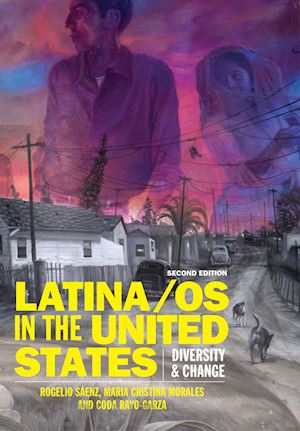 s&aacute;enz rogelio; morales maria cristina; rayo–garza coda - latina/os in the united states