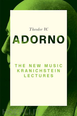 adorno - the new music – kranichstein lectures