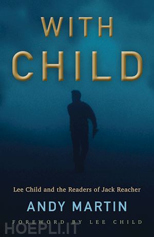 martin - with child – lee child and the readers of jack reacher