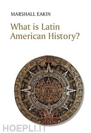 eakin - what is latin american history?