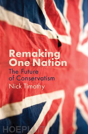timothy - remaking one nation – the future of conservatism