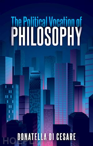 di cesare d - the political vocation of philosophy