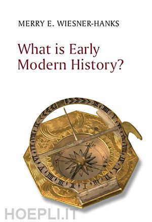 wiesner–hanks me - what is early modern history?