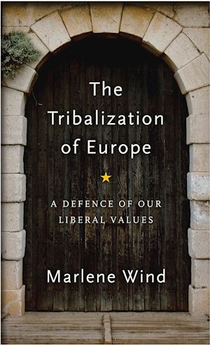 wind - the tribalization of europe – a defence of our liberal values