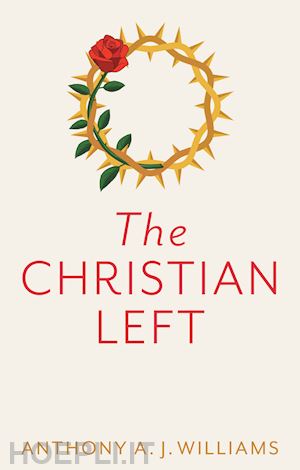 williams anthony a. j. - the christian left