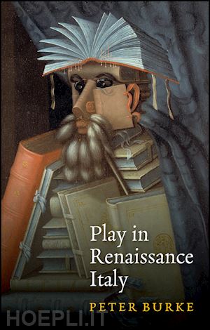 burke peter - play in renaissance italy