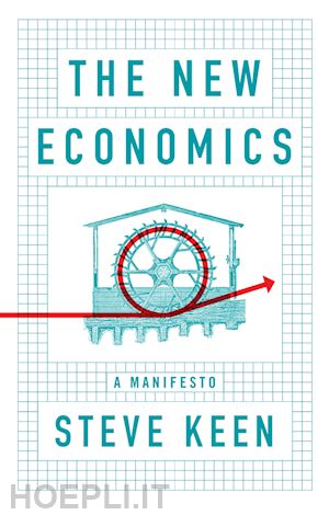 keen steve - the new economics