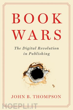 thompson - book wars – the digital revolution in publishing