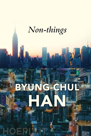 han b - non–things: upheaval in the lifeworld