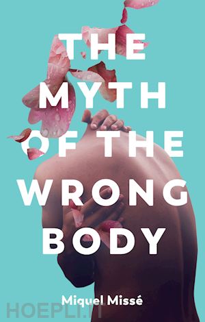 misse miquel - the myth of the wrong body