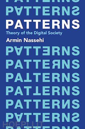 nassehi a - patterns – theory of the digital society