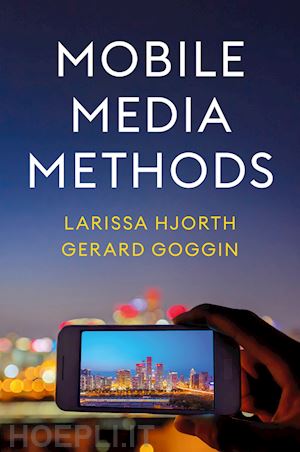 hjorth larissa; goggin gerard - mobile media methods