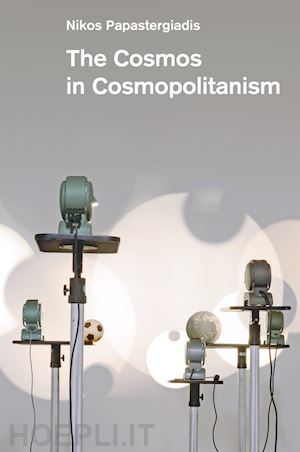 papastergiadis n - the cosmos in cosmopolitanism