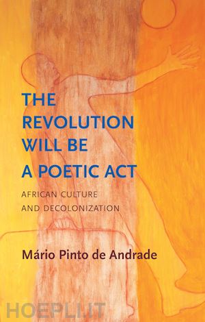 andrade m&aacuterio pinto de; millar lanie - the revolution will be a poetic act