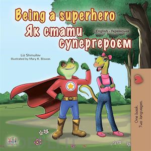kidkiddos books; liz shmuilov - being a superhero (english ukrainian)