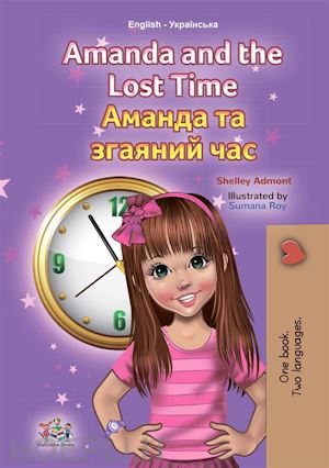 admont shelley; kidkiddos books - amanda and the lost time (english ukrainian bilingual children's book)