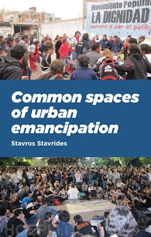 stavrides stavros - common spaces of urban emancipation