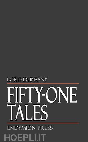 lord dunsany - fifty-one tales