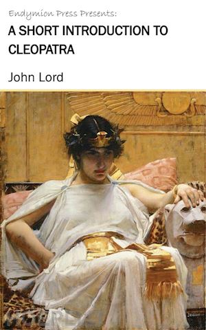 john lord - a short introduction to cleopatra