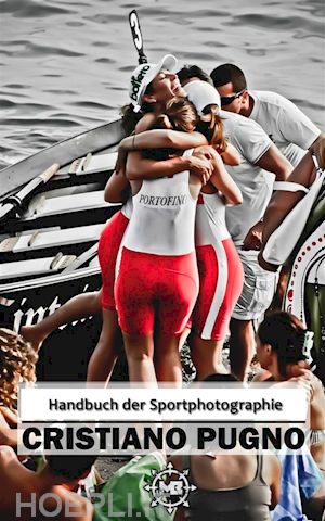 cristiano pugno - handbuch der sportphotographie