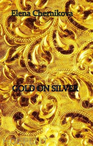 elena chernikova - gold on silver