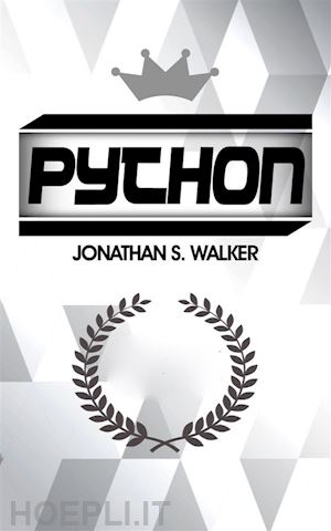 jonathan s. walker - python: la guía definitiva para principiantes para dominar python