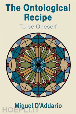 miguel d'addario - the ontological recipe to be oneself