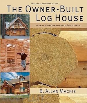 mackie b. allen - the owner-built log house