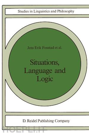 fenstad j.e. (curatore); halvorsen per-kristian (curatore); langholm tore (curatore); van benthem johan (curatore) - situations, language and logic