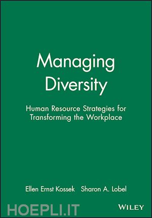kossek ee - managing diversity – human resource strategies for transforming the workplace