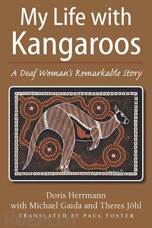 herrmann doris; gaida michael - my life with kangaroos – a deaf woman's remarkable  story