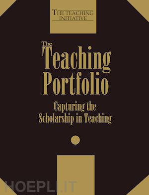 edgerton russell (curatore); hutchings pat (curatore); quinlan kathleen (curatore) - the teaching portfolio