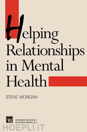 morgan steve; campling jo - helping relationships in mental health