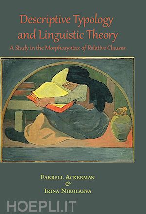 ackerman farrell; nikolaeva irina; nikolaeva irina - descriptive typology and linguistic theory – a study in the morphology of relative clauses clauses