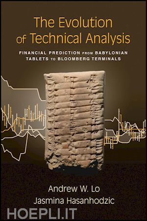 lo aw - the evolution of technical analysis – financial prediction from babylonian tablets to bloomberg terminals