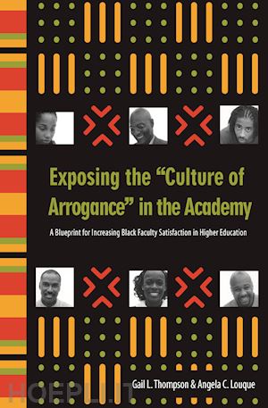 thompson gail l.; louque angela c. - exposing the culture of arrogance in the academy