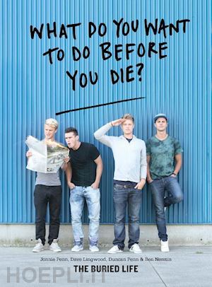 nemtin ben; lingwood dave; penn duncan; penn jonnie - what do you want to do before you die?