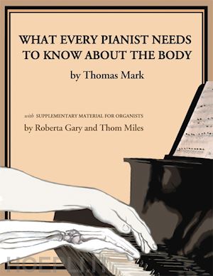 aa.vv. - what every pianist needs to know about the body