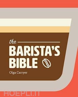 olga carryer - the barista's bible