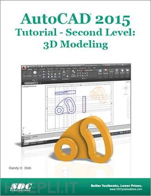 shih randy h - autocad 2015 tutorial - second level: 3d modeling