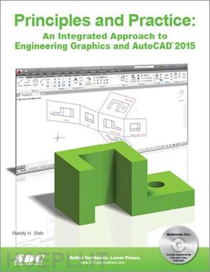 shih randy h. - principles and practice: an integrated approach to engineering graphics and autocad 2015