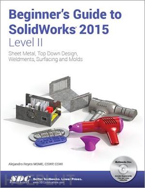 reyes alejandro - beginner's guide to solidworks 2015 - level ii