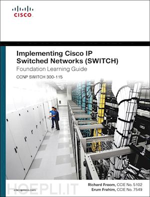 froom richard; frahim erum; cisco systems inc. - implementing cisco ip switched networks (switch )