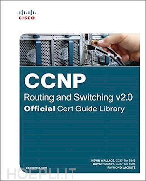 wallace kevin; hucaby david; lacoste raymond - ccnp routing and switching v 2.0