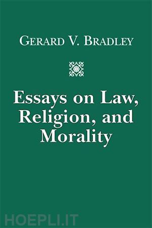 bradley gerard v. - essays on law, religion, and morality