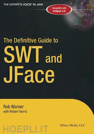harris robert; warner robert - the definitive guide to swt and jface