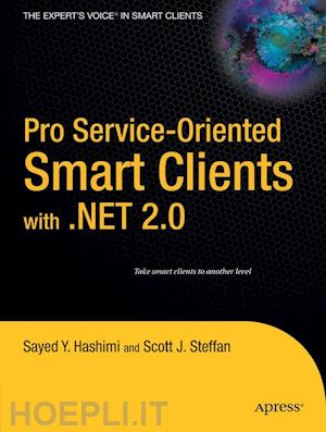 hashimi sayed; steffan scott j. - pro service-oriented smart clients with .net 2.0