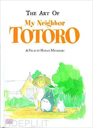miyazaki hayao - the art of my neighbor totoro